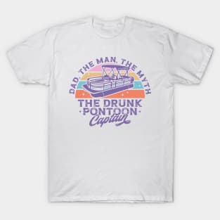 Dad The Man The Myth The Drunk Pontoon Captain T-Shirt